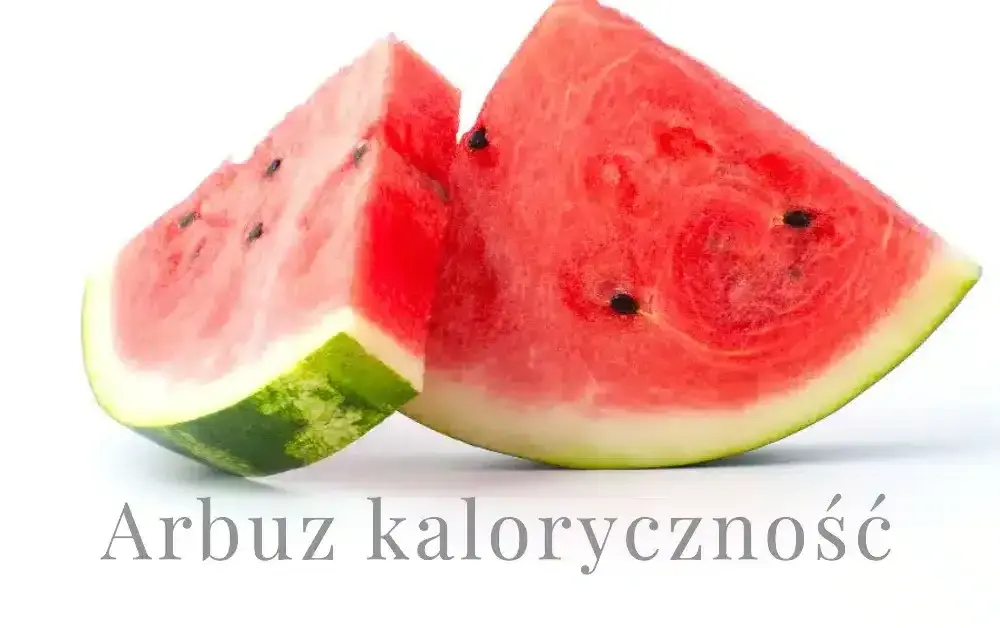 Ile kcal ma arbuz i jak włączyć go do swojej diety odchudzającej