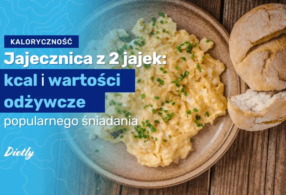 Ile kcal ma jajecznica z 2 jajek: Dokładna kaloryczność różnych wariantów