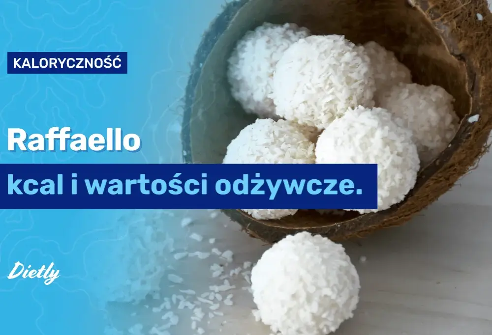 Ile kcal ma rafaello? Kaloryczność i skład pralinek Raffaello