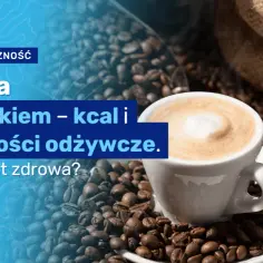 Ile kcal ma kawa z mlekiem: szczegółowy poradnik kalkulacji kalorii
